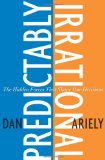 Cover of Predictably Irrational: The Hidden Forces That Shape Our Decisions