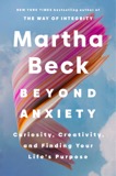 Cover of Beyond Anxiety: Curiosity, Creativity, and Finding Your Life's Purpose