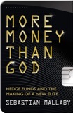 Cover of More Money Than God: Hedge Funds and the Making of a New Elite