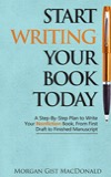 Cover of Start Writing Your Book Today: A Step-by-Step Plan to Write Your Nonfiction Book, from First Draft to Finished Manuscript