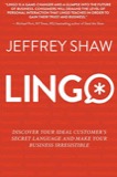 Cover of LINGO: Discover Your Ideal Customer's Secret Language and Make Your Business Irresistible