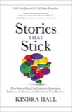 Cover of Stories That Stick: How Storytelling Can Captivate Customers, Influence Audiences, and Transform Your Business