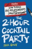 Cover of The 2-Hour Cocktail Party: How to Build Big Relationships with Small Gatherings