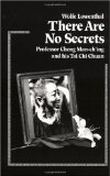 Cover of There Are No Secrets: Professor Cheng Man Ch'ing and His T'ai Chi Chuan