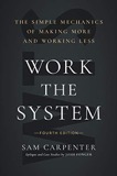 Cover of Work the System (Fourth Edition): The Simple Mechanics of Making More and Working Less
