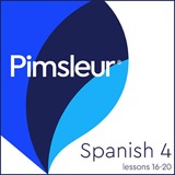 Cover of Pimsleur Spanish Level 4 Lessons 16-20: Learn to Speak and Understand Latin American Spanish with Pimsleur Language Programs