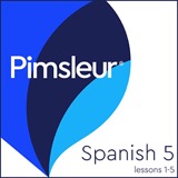 Cover of Pimsleur Spanish Level 5 Lessons 1-5: Learn to Speak and Understand Latin American Spanish with Pimsleur Language Programs