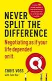 Cover of Never Split the Difference: Negotiating as if Your Life Depended on It