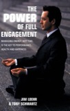 Cover of The Power of Full Engagement: Managing Energy, Not Time, Is the Key to Performance and Personal Renewal