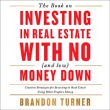 Cover of The Book on Investing In Real Estate with No (and Low) Money Down: Creative Strategies for Investing in Real Estate Using Other People's Money (BiggerPockets Rental Kit 1)